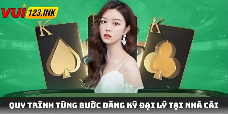 Quy trình từng bước đăng ký đại lý tại nhà cái